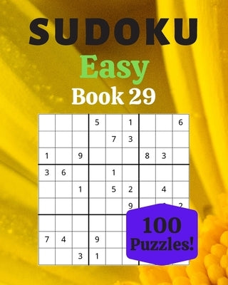 Sudoku Easy Book 29: 100 Sudoku for Adults - Large Print - Easy Difficulty - Solutions at the End - 8'' x 10'' by Moreau, Stéphanie
