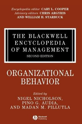 The Blackwell Encyclopedia of Management, Organizational Behavior by Nicholson, Nigel