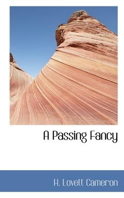 A Passing Fancy by Cameron, H. Lovett