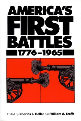 America's First Battles, 1775-1965 by Heller, Charles E.