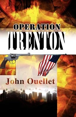 Operation Trenton by Ouellet, John