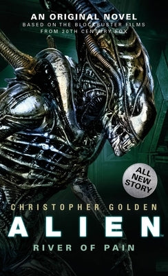 Alien - River of Pain (Book 3) by Golden, Christopher