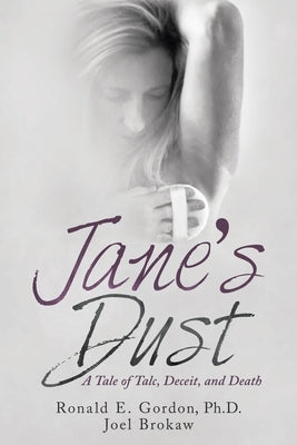 Jane's Dust: A Tale of Talc, Deceit, and Death by Gordon, Ronald E.