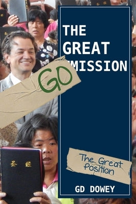 The Great Go Mission: The Great Position by Dowey, Gd