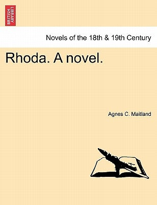 Rhoda. a Novel. by Maitland, Agnes C.