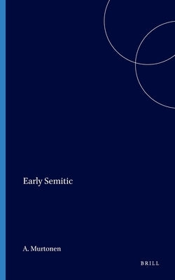 Early Semitic by Murtonen, A.