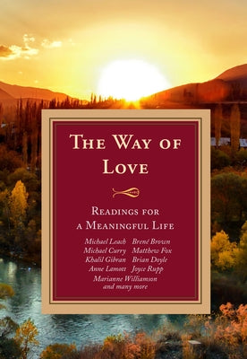 The Way of Love: Readings for a Meaningful Life by Leach, Michael