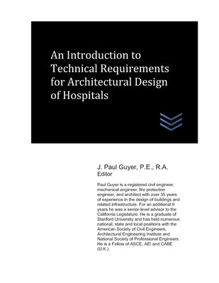 An Introduction to Technical Requirements for Architectural Design of Hospitals by Guyer, J. Paul