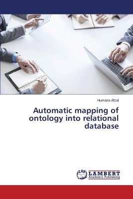 Automatic mapping of ontology into relational database by Afzal Humaira
