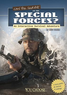 Can You Survive in the Special Forces?: An Interactive Survival Adventure by Doeden, Matt