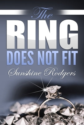 The Ring Does Not Fit by Rodgers, Sunshine