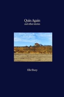 Quin Again and other stories by Sharp, Ellis