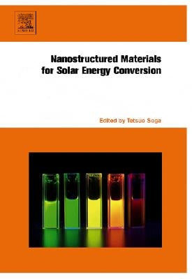 Nanostructured Materials for Solar Energy Conversion by Soga, Tetsuo