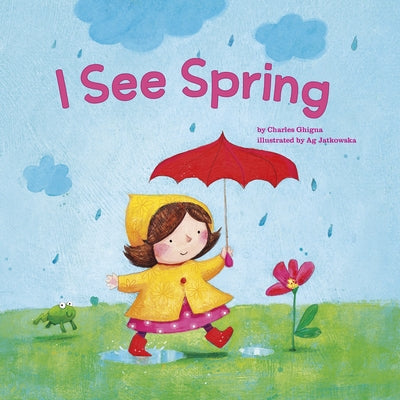 I See Spring by Ghigna, Charles