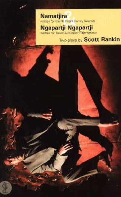 Namatjira and Ngapartji Ngapartji: Two plays by Rankin, Scott