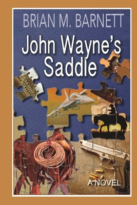 John Wayne's Saddle by Barnett, Brian M.