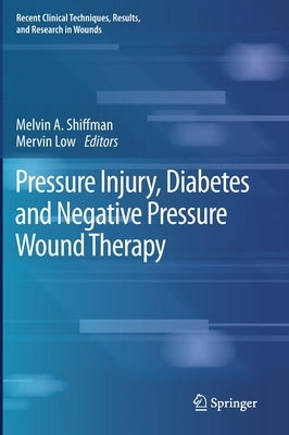 Pressure Injury, Diabetes and Negative Pressure Wound Therapy by Shiffman, Melvin a.