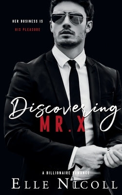 Discovering Mr. X: A Billionaire Romance by Nicoll, Elle