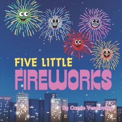 Five Little Fireworks by Veselovsky, Cassie