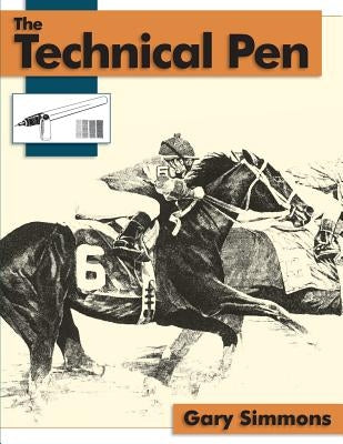 The Technical Pen by Simmons, Gary