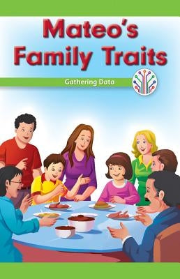 Mateo's Family Traits: Gathering Data by Matthas, Seth