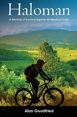 Haloman: A Memoir of Survival Against All Medical Odds by Goodfried, Alan