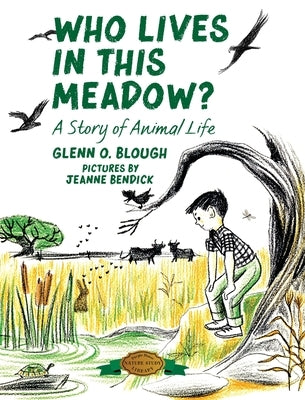 Who Lives in this Meadow?: A Story of Animal Life by Blough, Glenn O.