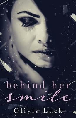 Behind Her Smile by Luck, Olivia