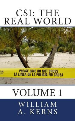 Csi: The Real World: Volume 1 by Kerns, William a.