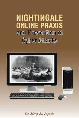 Nightingale Online PRAXIS and Prevention of Cyber Attacks by Popoola, Mercy M.