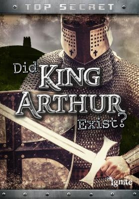 Did King Arthur Exist? by Hunter, Nick