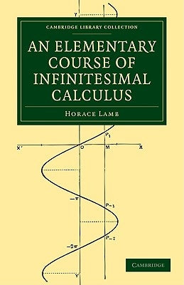 An Elementary Course of Infinitesimal Calculus by Lamb, Horace