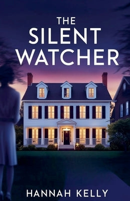 The Silent Watcher by Kelly, Hannah