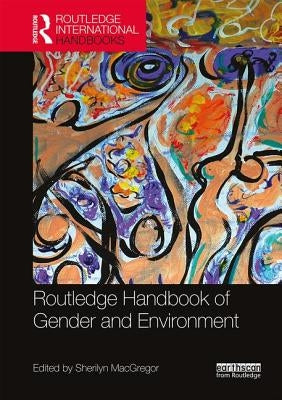 Routledge Handbook of Gender and Environment by MacGregor, Sherilyn