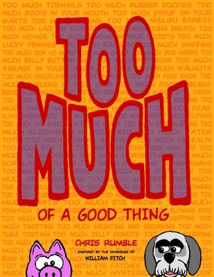 TOO MUCH of a Good Thing by Fitch, William