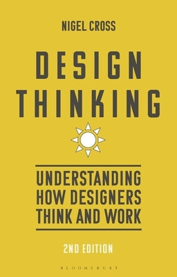 Design Thinking: Understanding How Designers Think and Work by Cross, Nigel