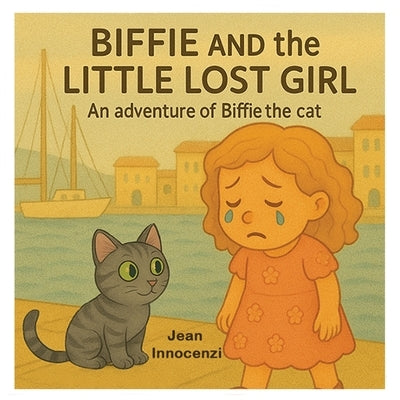 BIFFIE and the LITTLE LOST GIRL: An adventure of Biffie the cat by Innocenzi, Jean
