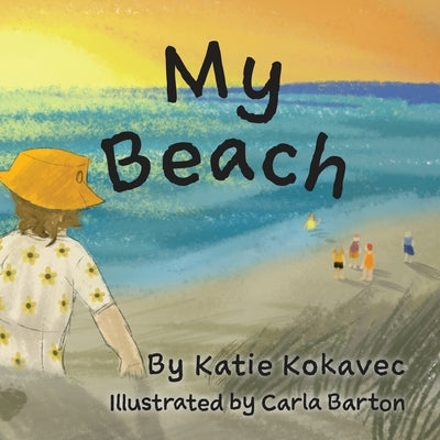 My Beach by Kokavec, Katie