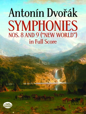 Symphonies Nos. 8 and 9 (New World) in Full Score by Dvorák, Antonín
