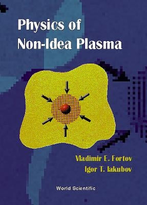 The Physics of Non-Ideal Plasma by Fortov, Vladimr E.