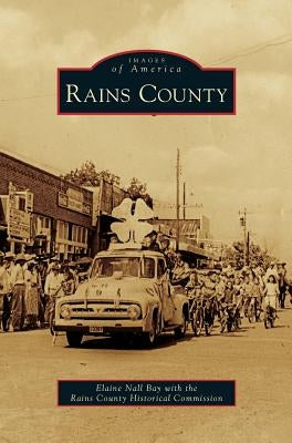 Rains County by Bay, Elaine Nall