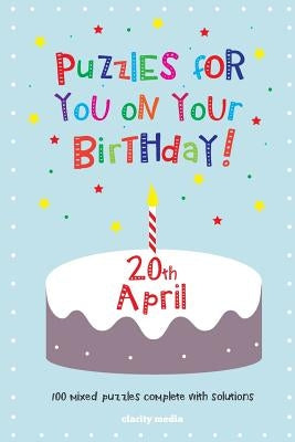 Puzzles for you on your Birthday - 20th April by Media, Clarity