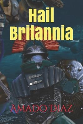 Hail Britannia by Diaz, Amado Luis