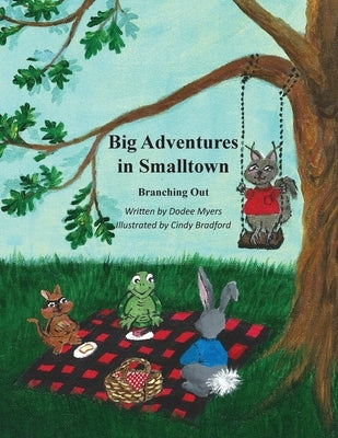 Big Adventures in Smalltown - Branching Out by Myers, Dodee