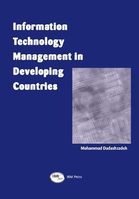 Information Technology Management in Developing Countries by Dadashzadeh, Mohammed