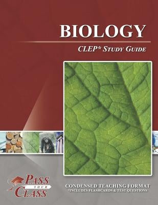 Biology CLEP Test Study Guide by Passyourclass