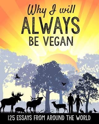 Why I will ALWAYS be vegan: 125 essays from around the world by Katz, Butterflies