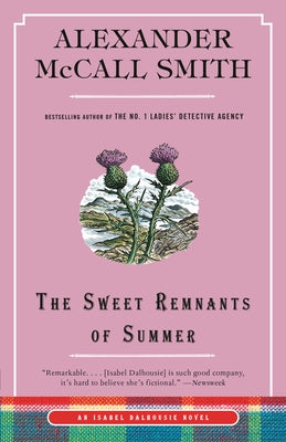 The Sweet Remnants of Summer: An Isabel Dalhousie Novel (14) by McCall Smith, Alexander