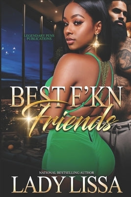 Best F'kn Friends: Standalone by Lissa, Lady