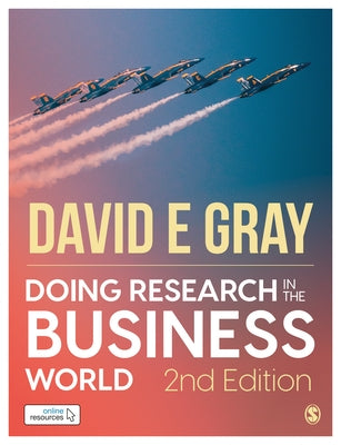 Doing Research in the Business World by Gray, David E.